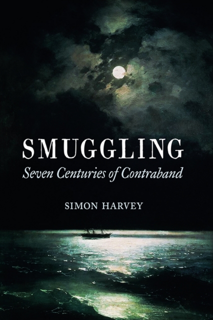 Smuggling : Seven Centuries of Contraband, EPUB eBook