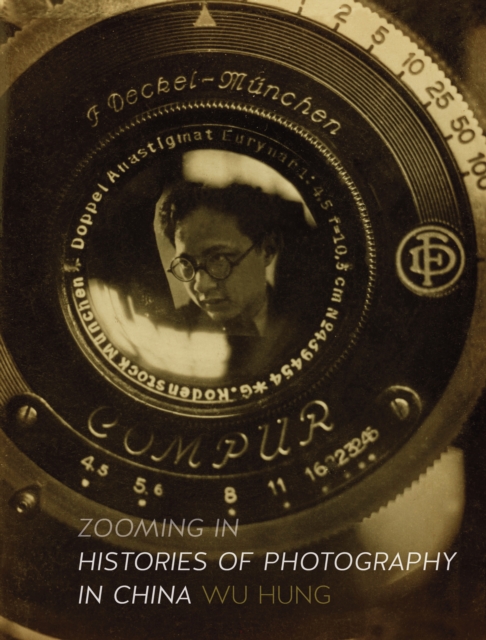 Zooming In : Histories of Photography in China, EPUB eBook