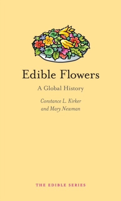 Edible Flowers : A Global History, Hardback Book