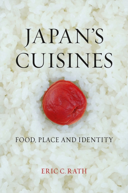 Japan's Cuisines : Food, Place and Identity, EPUB eBook