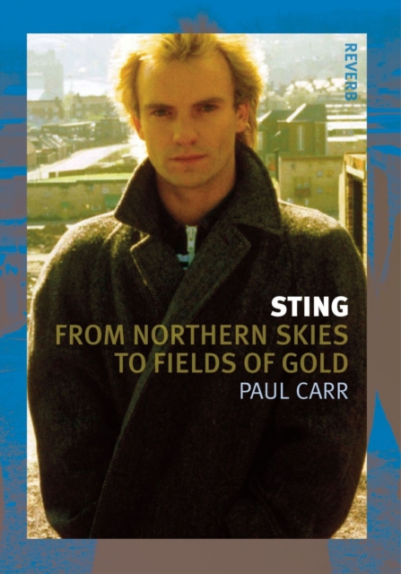 Sting : From Northern Skies to Fields of Gold, Paperback / softback Book