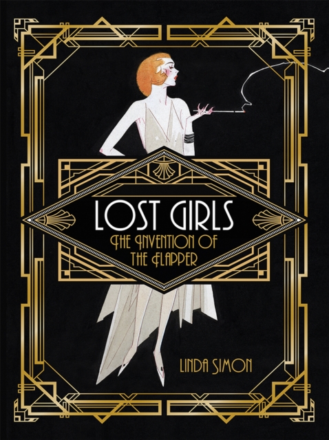 Lost Girls : The Invention of the Flapper, EPUB eBook