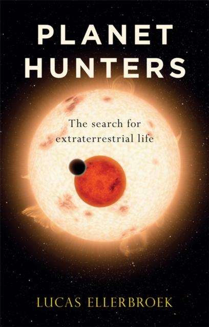 Planet Hunters : The Search for Extraterrestrial Life, EPUB eBook