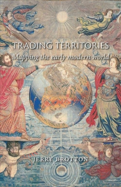 Trading Territories : Mapping the Early Modern World, Paperback / softback Book
