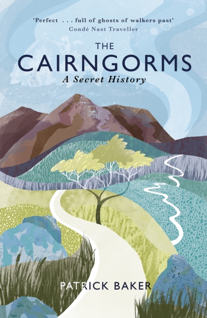 The Cairngorms : A Secret History, Paperback / softback Book