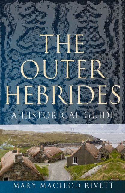 The Outer Hebrides : A Historical Guide, Paperback / softback Book