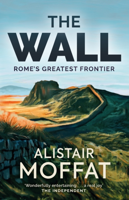 The Wall : Rome's Greatest Frontier, Paperback / softback Book