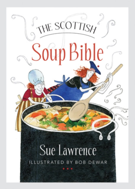 The Scottish Soup Bible, Paperback / softback Book