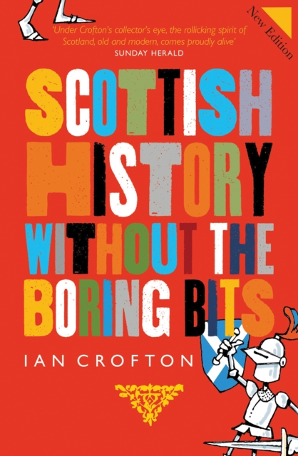 Scottish History Without the Boring Bits, Hardback Book