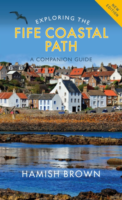 Exploring the Fife Coastal Path : A Companion Guide, Paperback / softback Book