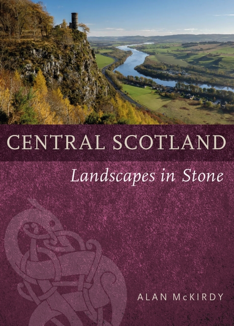 Central Scotland : Landscapes in Stone, Paperback / softback Book