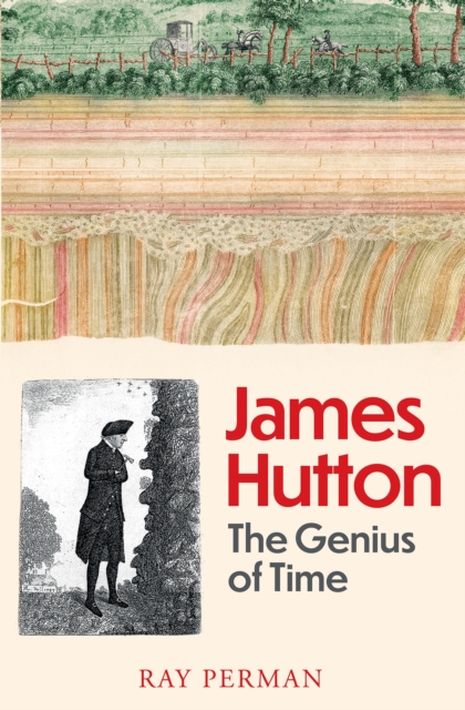 James Hutton : The Genius of Time, Hardback Book