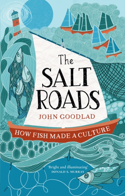 The Salt Roads : How Fish Made a Culture, Paperback / softback Book