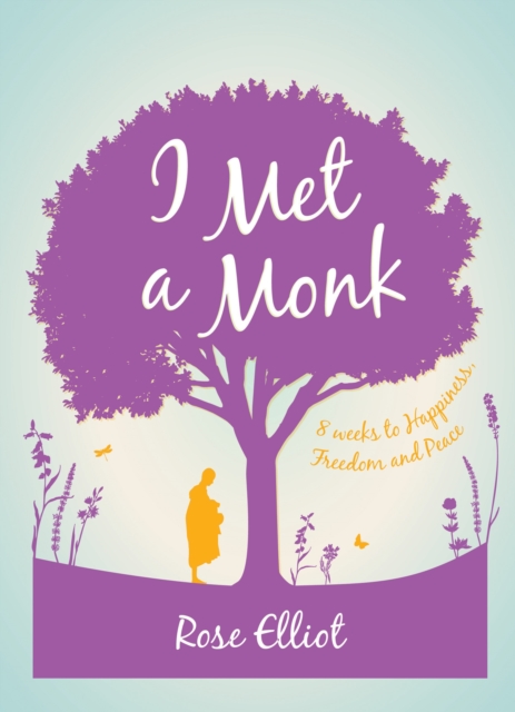 I Met a Monk : 8 Weeks to Happiness, Freedom and Peace, Paperback / softback Book