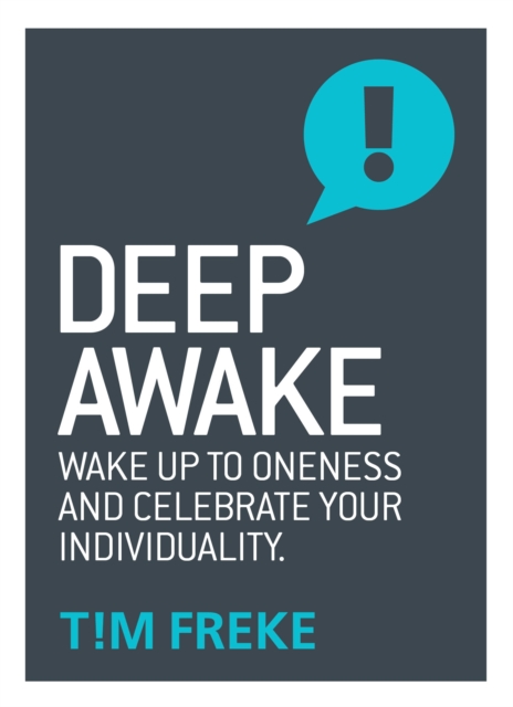 Deep Awake : Wake Up To Oneness and Celebrate Your Individuality, Paperback / softback Book
