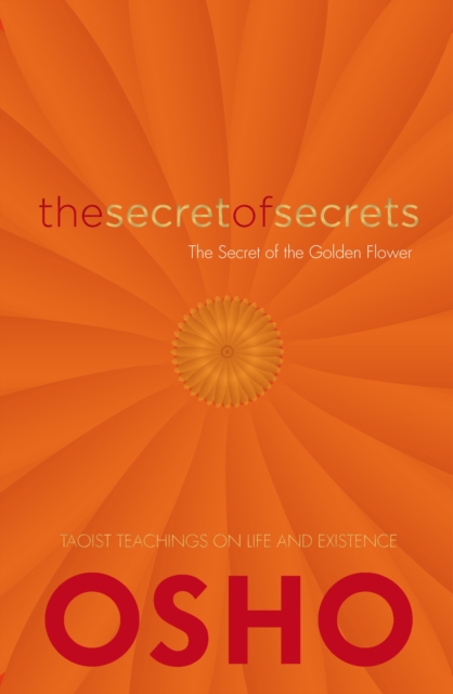The Secret of Secrets : The Secrets of the Golden Flower, Hardback Book