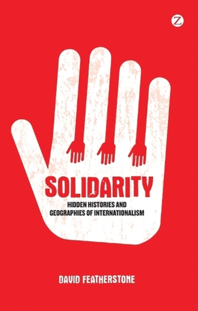 Solidarity : Hidden Histories and Geographies of Internationalism, EPUB eBook