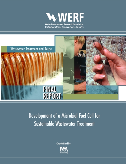 Development of a Microbial Fuel Cell for Sustainable Wastewater Treatment, PDF eBook