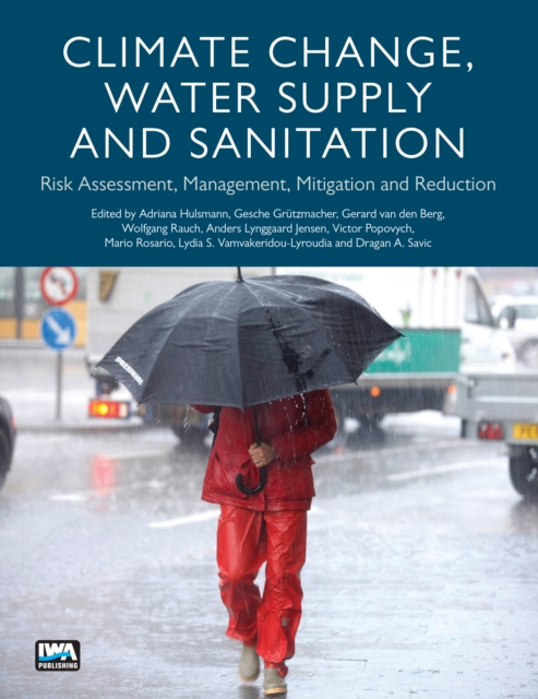 Climate Change, Water Supply and Sanitation : Risk Assessment, Management, Mitigation and Reduction, PDF eBook