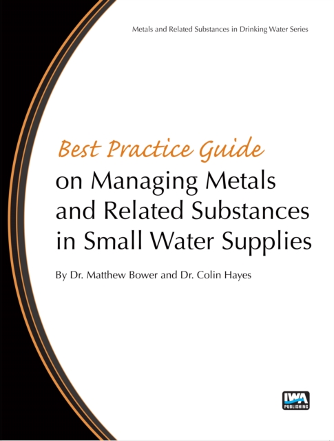 Best Practice Guide on the Management of Metals in Small Water Supplies, PDF eBook