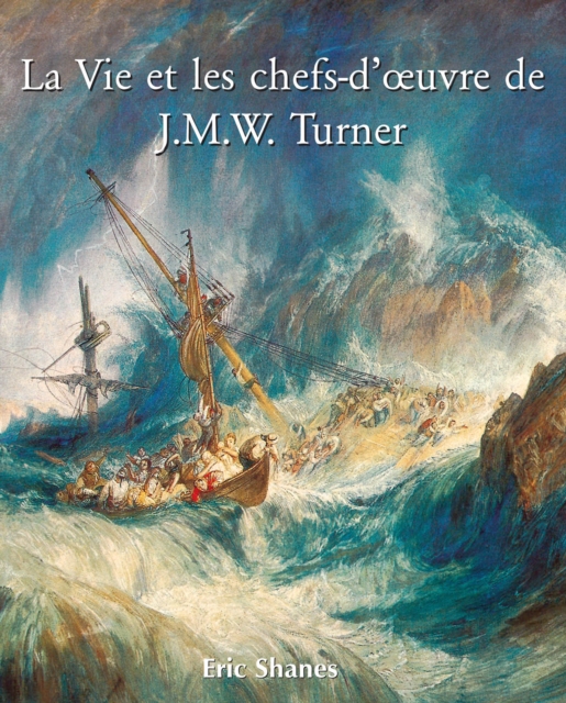La Vie et les chefs-d'Å“uvre de J.M.W. Turner, PDF eBook