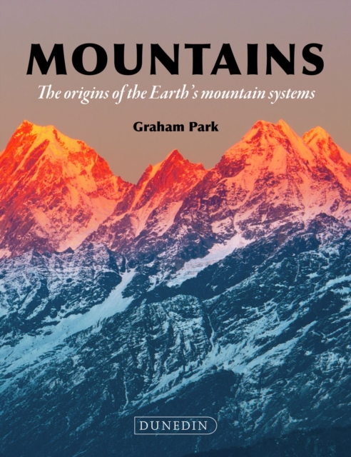 Mountains : The origins of the Earth’s mountain systems, EPUB eBook