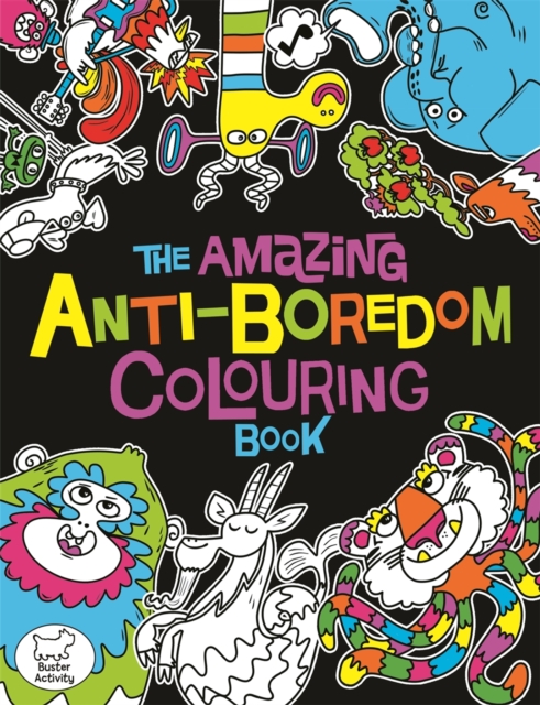 The Amazing Anti-Boredom Colouring Book, Paperback / softback Book