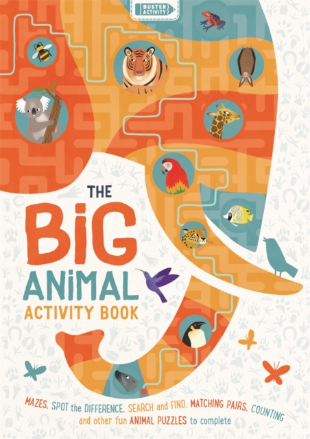 The Big Animal Activity Book : Fun, Fact-filled Wildlife Puzzles for Kids to Complete, Paperback / softback Book