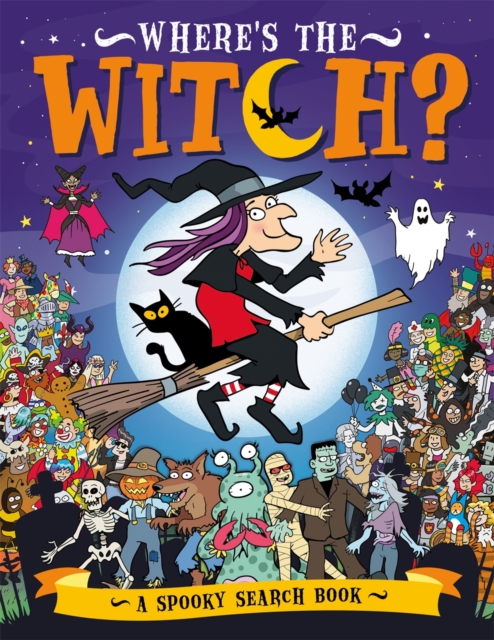 Where's the Witch? : A Spooky Search and Find Book, Paperback / softback Book