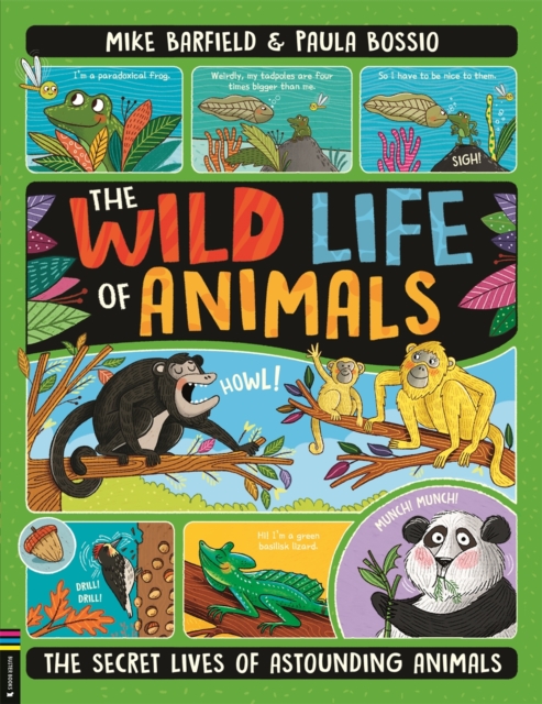 The Wild Life of Animals : The Secret Lives of Astounding Animals, Paperback / softback Book