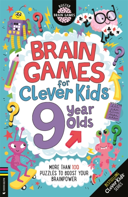 Brain Games for Clever Kids® 9 Year Olds : More than 100 puzzles to boost your brainpower, Paperback / softback Book