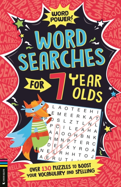 Wordsearches for 7 Year Olds : Over 130 Puzzles to Boost Your Vocabulary and Spelling, Paperback / softback Book