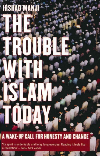 The Trouble with Islam Today : A Wake-Up Call for Honesty and Change, EPUB eBook