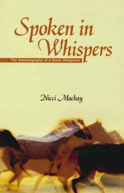 Spoken in Whispers : The Autobiography of a Horse Whisperer, EPUB eBook