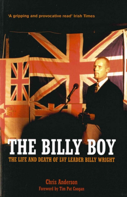 The Billy Boy : The Life and Death of LVF Leader Billy Wright, EPUB eBook