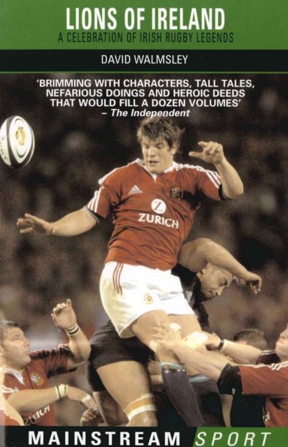 Lions of Ireland : A Celebration of Irish Rugby Legends, EPUB eBook
