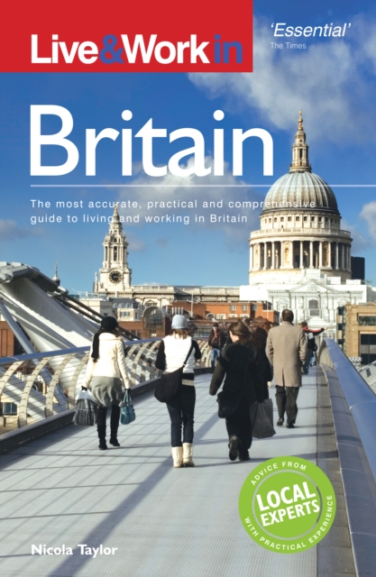 Live & Work in Britain : The most accurate, practical and comprehensive guide to living and working in Britain, EPUB eBook