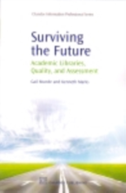 Surviving the Future : Academic Libraries, Quality And Assessment, PDF eBook