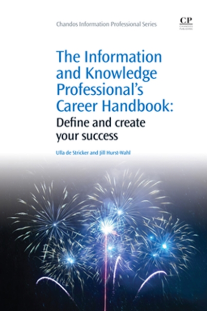 The Information and Knowledge Professional's Career Handbook : Define And Create Your Success, EPUB eBook