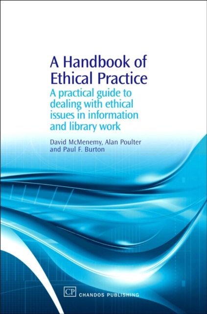 A Handbook of Ethical Practice : A Practical Guide to Dealing with Ethical Issues in information and Library Work, PDF eBook