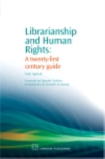 Librarianship and Human Rights : A Twenty-First Century Guide, PDF eBook