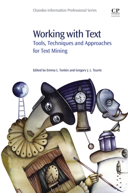 Working with Text : Tools, Techniques and Approaches for Text Mining, EPUB eBook