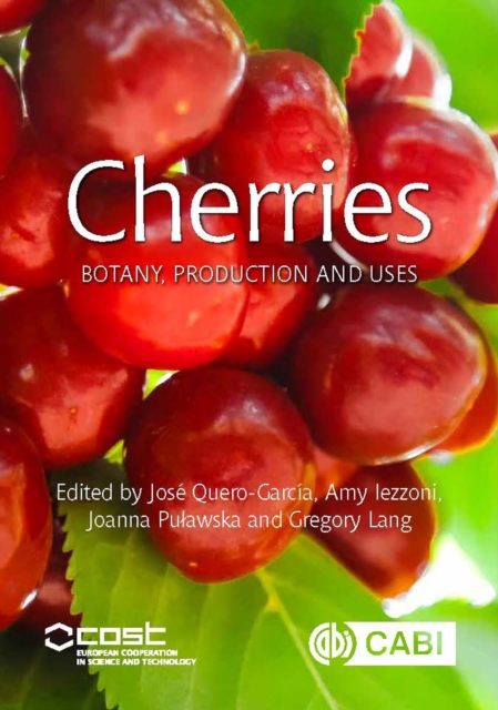 Cherries : Botany, Production and Uses, Hardback Book