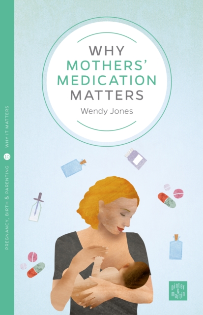 Why Mothers' Medication Matters, Paperback / softback Book