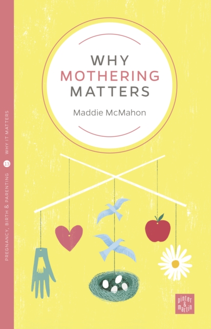 Why Mothering Matters, Paperback / softback Book