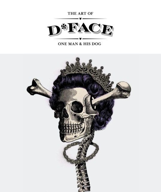 The Art of D*Face : One Man and His Dog, EPUB eBook