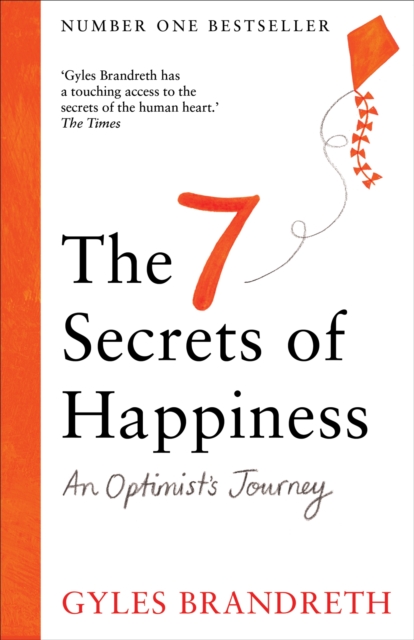The 7 Secrets of Happiness : An Optimist's Journey, Hardback Book