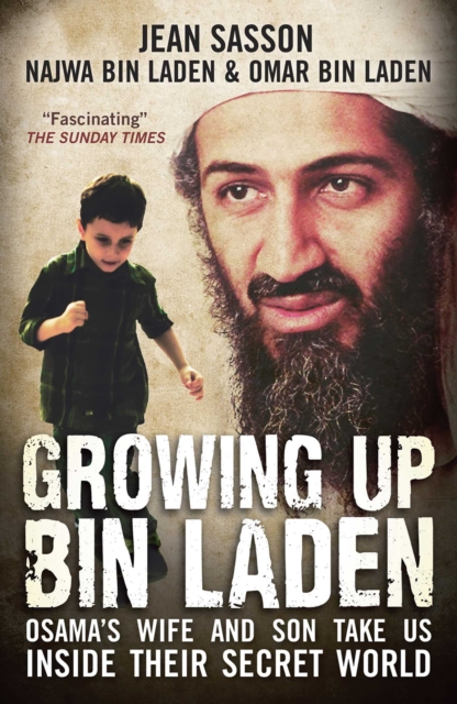 Growing Up Bin Laden : Osama's Wife and Son Take Us Inside their Secret World, EPUB eBook