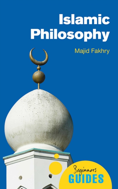 Islamic Philosophy : A Beginner's Guide, EPUB eBook