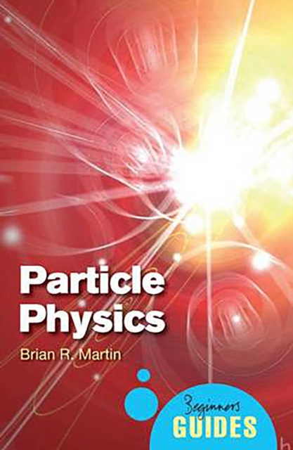 Particle Physics : A Beginner's Guide, EPUB eBook